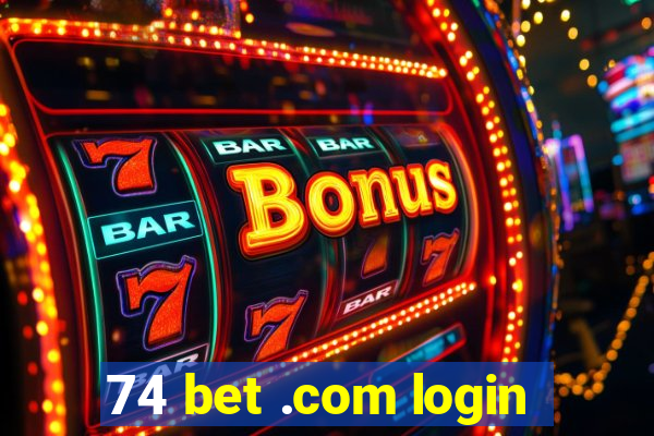 74 bet .com login