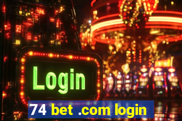 74 bet .com login