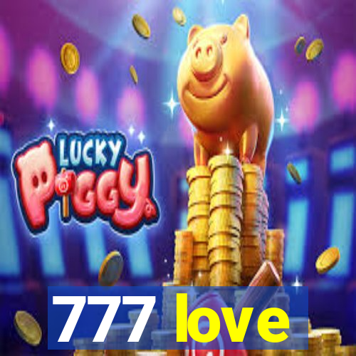 777 love