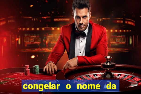 congelar o nome da pessoa no congelador