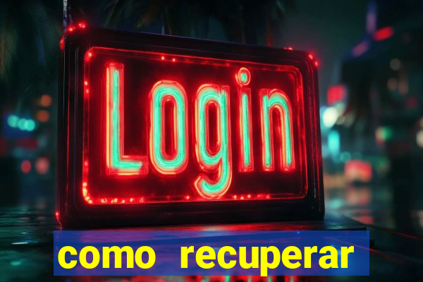 como recuperar senha do fortune tiger