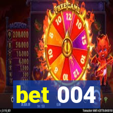 bet 004