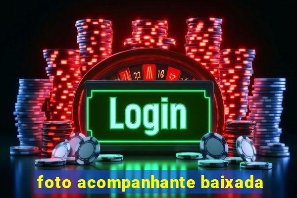 foto acompanhante baixada