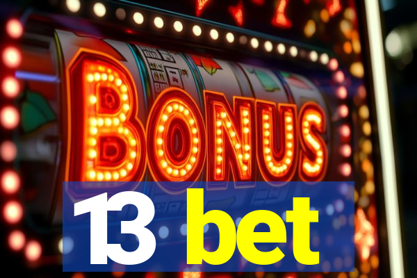 13 bet