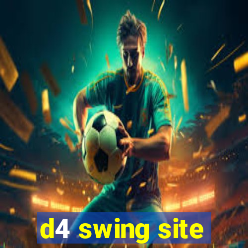 d4 swing site