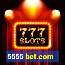 5555 bet.com