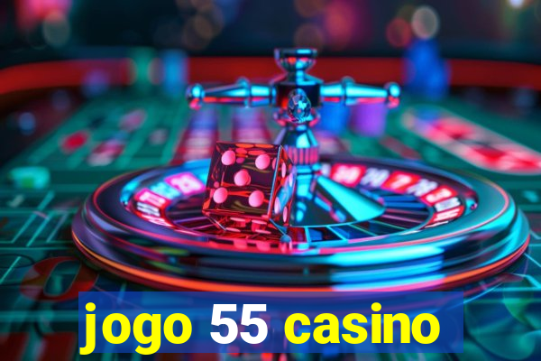 jogo 55 casino