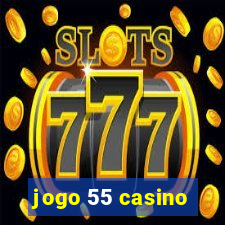jogo 55 casino