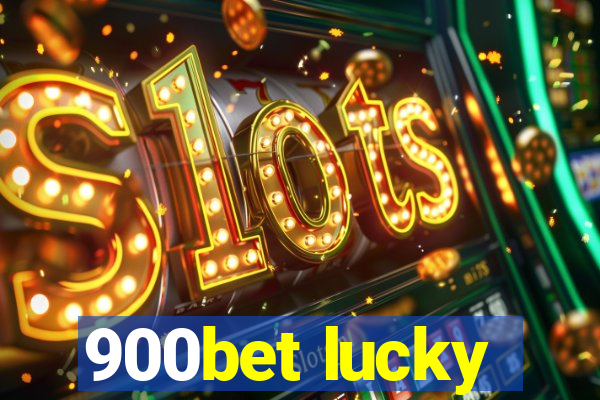 900bet lucky