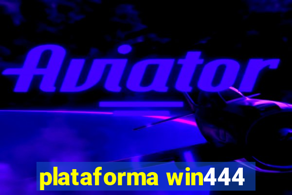 plataforma win444