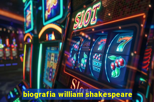 biografia william shakespeare