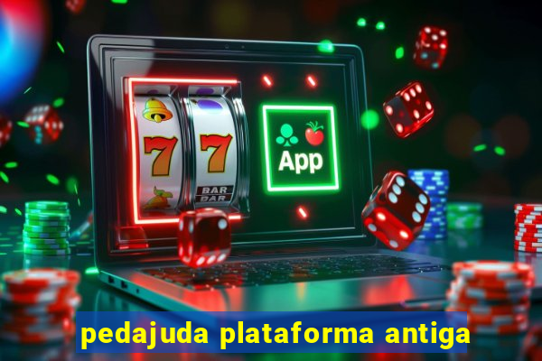 pedajuda plataforma antiga