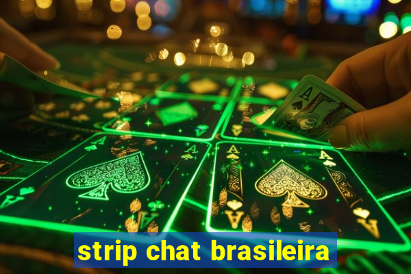 strip chat brasileira