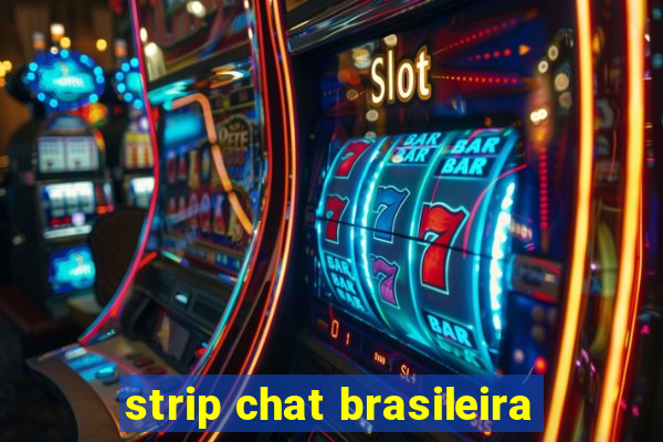 strip chat brasileira