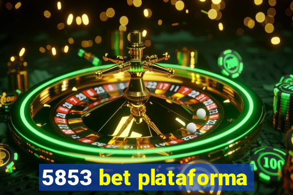5853 bet plataforma