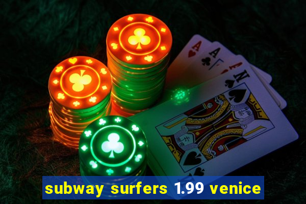 subway surfers 1.99 venice