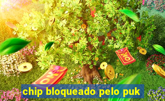 chip bloqueado pelo puk