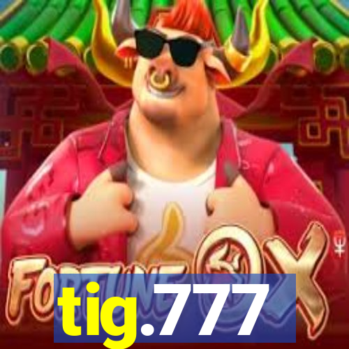 tig.777