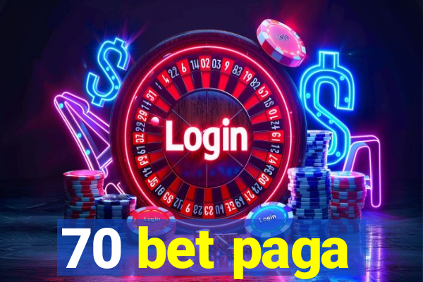 70 bet paga