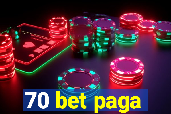 70 bet paga