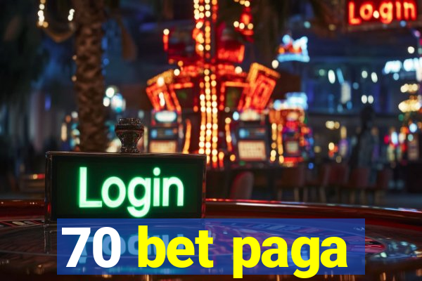 70 bet paga