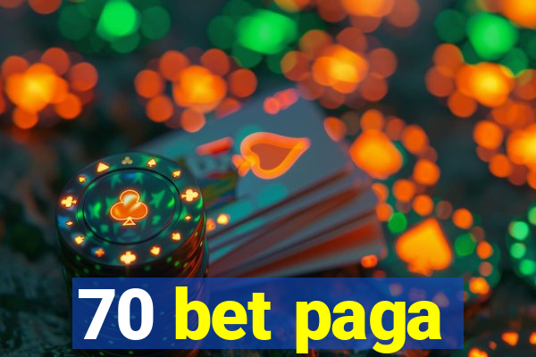 70 bet paga