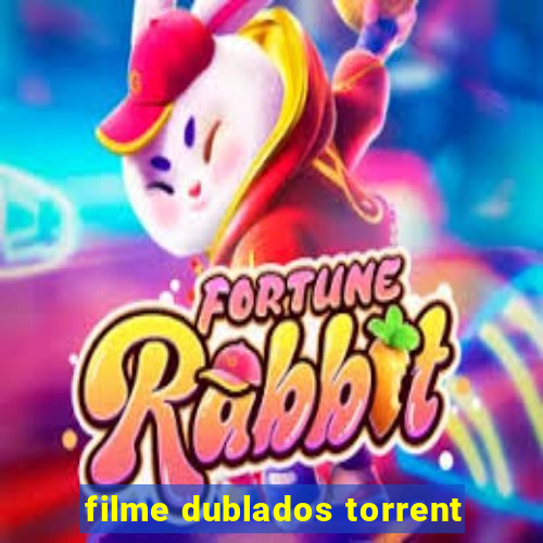 filme dublados torrent