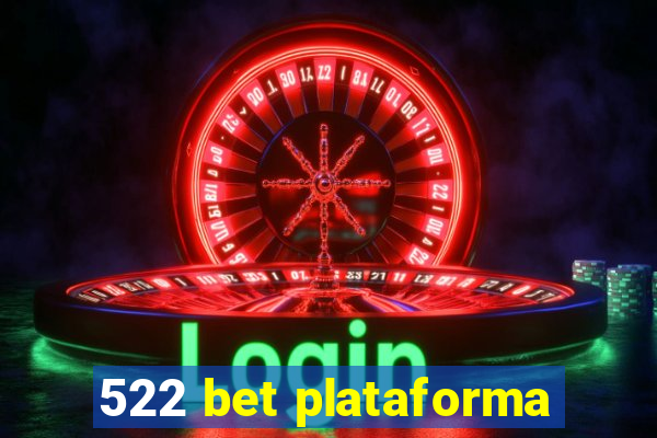 522 bet plataforma