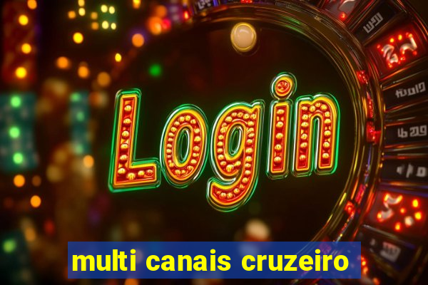 multi canais cruzeiro
