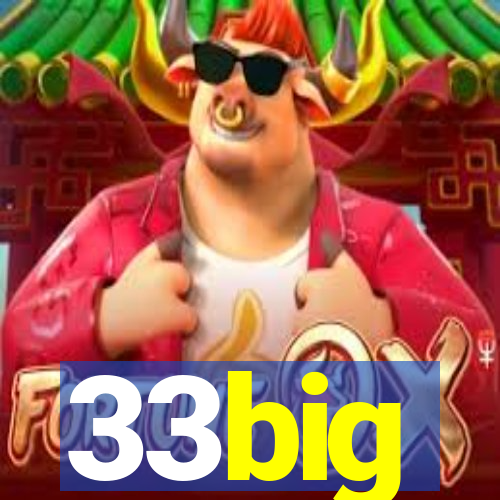 33big