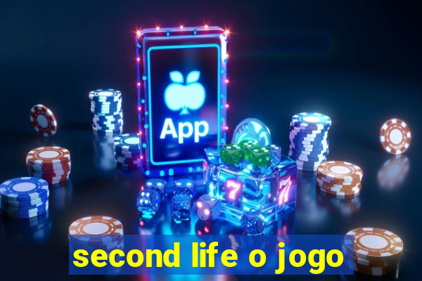 second life o jogo