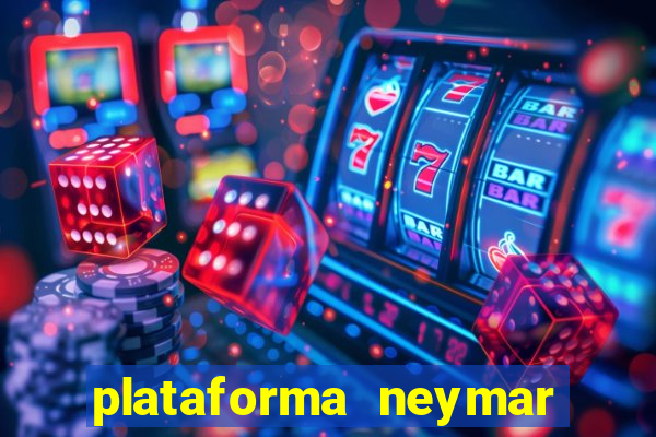 plataforma neymar jr bet é confiável