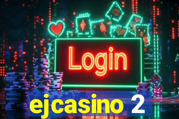 ejcasino 2