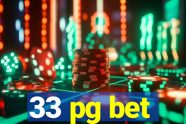 33 pg bet