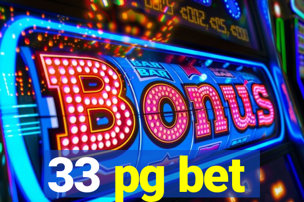33 pg bet