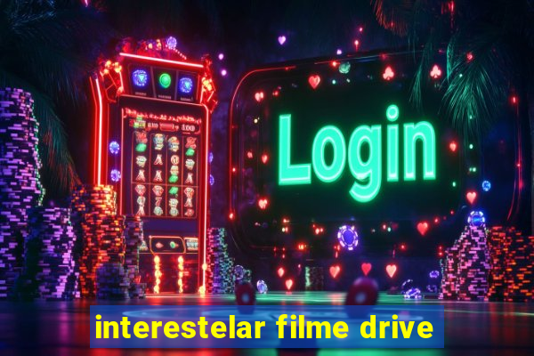 interestelar filme drive