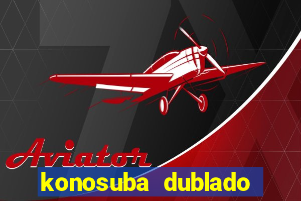konosuba dublado animes online games