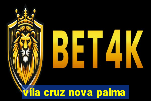 vila cruz nova palma