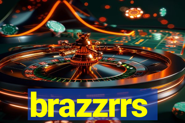 brazzrrs