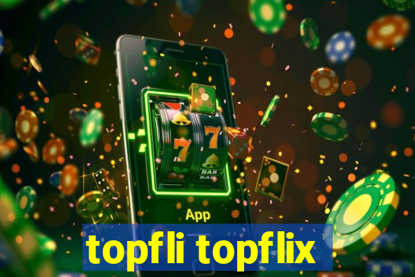 topfli topflix