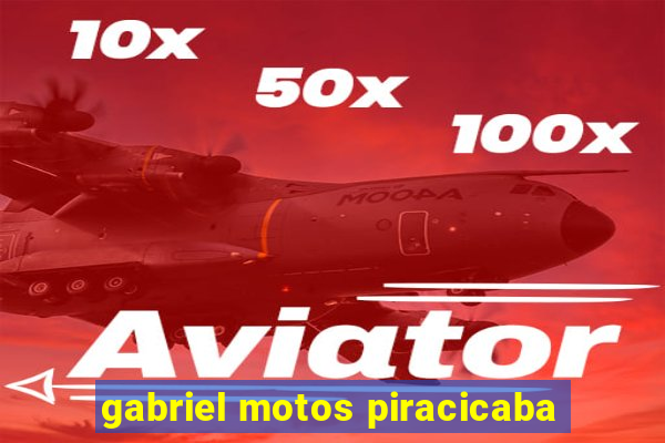 gabriel motos piracicaba