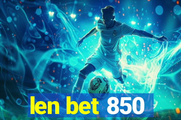 len bet 850