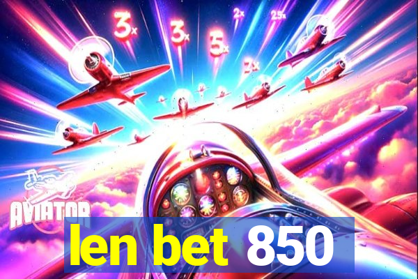 len bet 850