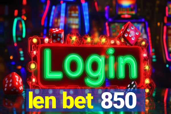 len bet 850