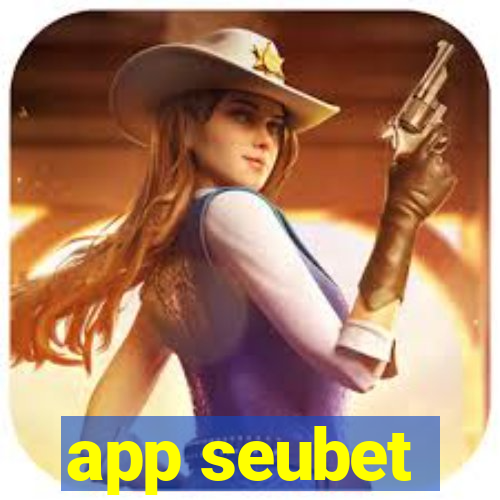 app seubet