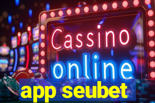 app seubet