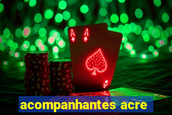 acompanhantes acre