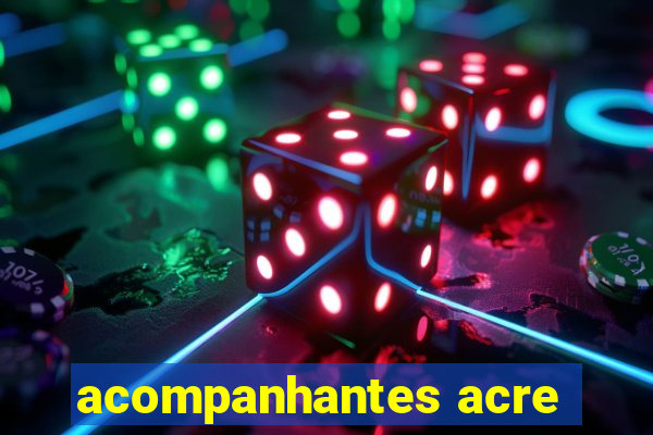 acompanhantes acre