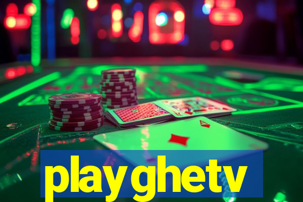 playghetv