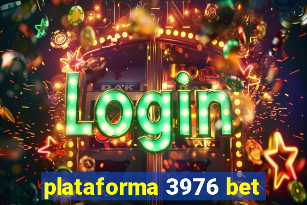 plataforma 3976 bet